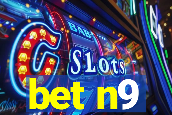 bet n9